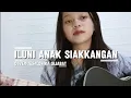 Lagu ILUNI ANAK SIAKKANGAN- STYLE VOICE || COVER BY Tesalonika Sijabat