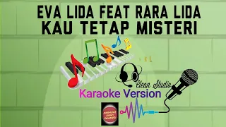 Download #KARAOKE Eva Lida Feat. Rara Lida - Kau Tetap Misteri | Karaoke Unik MP3