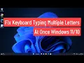 Fix Keyboard Typing Multiple Letters At Once Windows