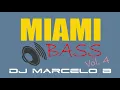 Lagu DJ Marcelo B - Miami Bass Mix Vol. 04