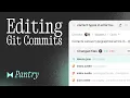 Editing Commits - No longer a Pain in the Git