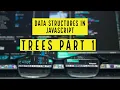 Data structures in Javascript - Trees