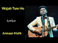 Wajah Tum Ho (Lyrics) - Armaan Malik | Baman, Manoj Muntashir | Hate Story 3