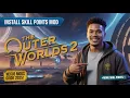 More Skill Points per Level Mod 2025 The Outer Worlds 2 Nexus Mods Install Guide