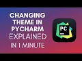 How To Change Theme In PyCharm 2025