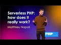 Serverless PHP how does it really work - Matthieu Napoli