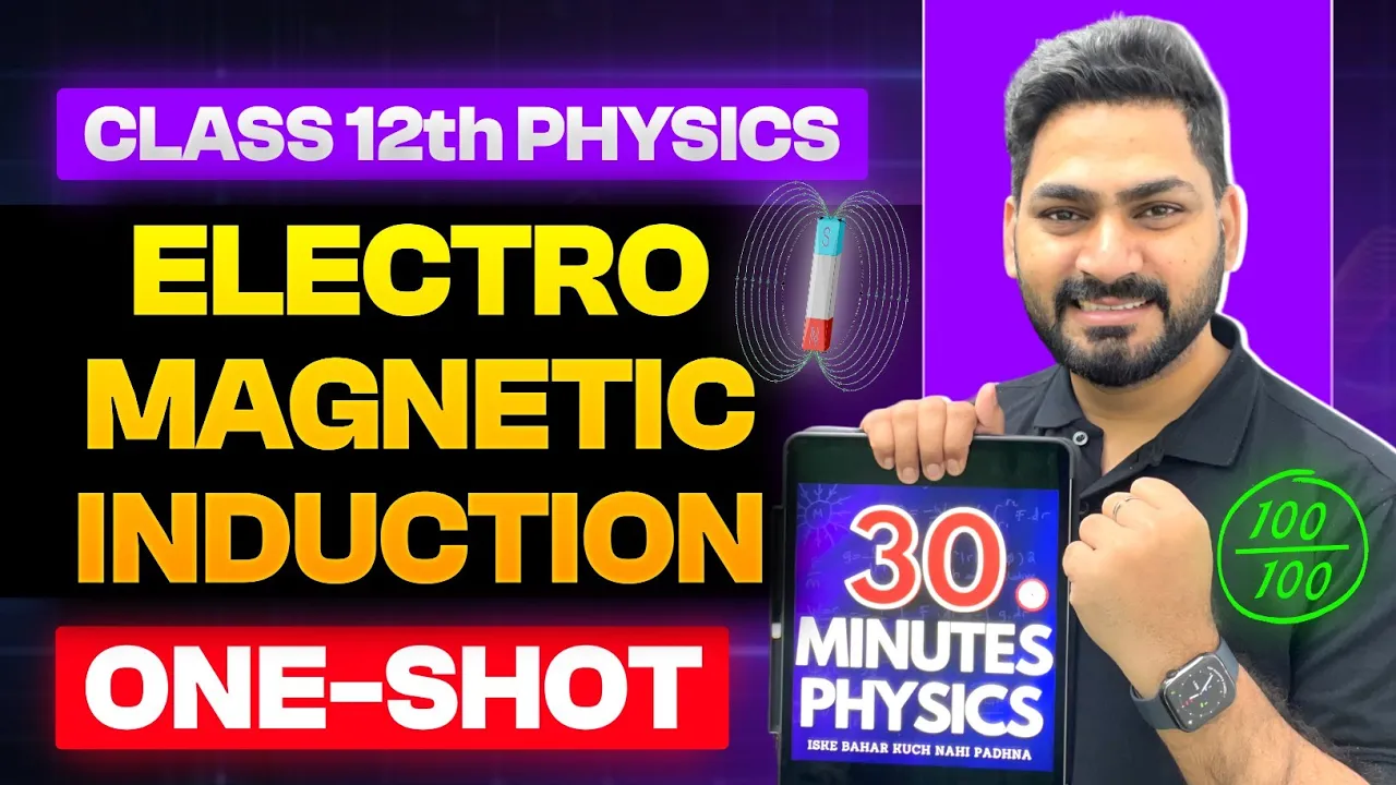 Class 12 Physics : Electromagnetic Induction in 30 Minutes | Rapid Revision | Boards