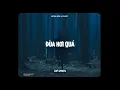 Download Lagu ♬ Đùa Hơi Quá - Lê Bảo Bình x CaoTri | Lofi Lyrics