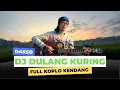 Lagu DJ DULANG KURING - DARSO (Full Koplo)