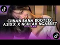 Download Lagu DJ CIINAN BANA BOOTLEG (ASIXX) X NGULAR NGABRET VIRAL TIKTOK -TIRA RMX