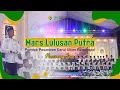 Download Lagu Mars Lulusan Putra 2024 \