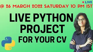 Live python project Announcement Python Project for resume python programming Live 26 March