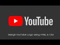 CSS YouTube Logo How to Design YouTube Logo Using HTML CSS