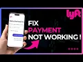 How to Fix Lyft Payment Not Working in 2026