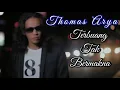 Download Lagu THOMAS ARYA_TERBUANG TAK BERMAKNA(Official Music Video)