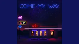 come my way