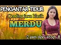 Download Lagu GENDING JAWA PENGANTAR TIDUR _ 2 JAM NON-STOP _||UYON UYON SUPER MERDU MANTEP TENAN‼️