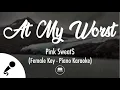 Download Lagu At My Worst - Pink Sweat$ (Female Key - Piano Karaoke)