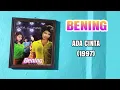 Lagu BENING - ADA CINTA (CD Quality) 1997