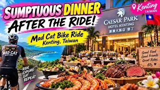 Sumptuous Welcome Dinner at Caesar Park Hotel Kenting 🇹🇼 | After the Mad Cat Bike Ride!