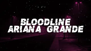 ariana grande bloodline lyrics 