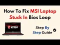 How to Fix MSI Laptop Stuck in BIOS Loop - Boot Order CMOS Reset UEFI Troubleshooting Guide