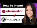 How to Import Elementor Template into Wordpress 2026 Step By Step
