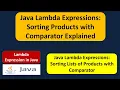 Java Lambda Expressions Sorting Products with Comparator Explained Lambda expression in Java