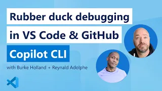 Rubber duck debugging in VS Code GitHub Copilot CLI