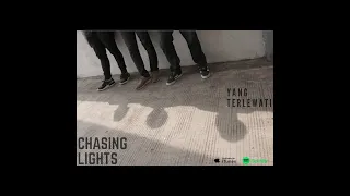 Download Chasing Lights - Selamat Tinggal, Yang Terlewati (Official Video) MP3