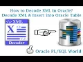 How to Decode XML In Oracle Database