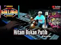 Download Lagu Hitam Bukan Putih || Karaoke Dangdut koplo Korg pa700