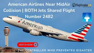 American Airlines Near Mid-Air Collision BOTH Jets Shared Flight Number 2482