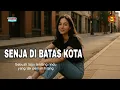 Download Lagu SENJA DI BATAS KOTA - Lagu Pop Indonesia Paling Mentuh hati.
