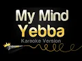 Lagu Yebba - My Mind Karaoke Version)