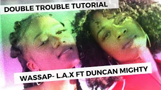 wassap l a x ft duncan mighty double trouble choreography tutorial