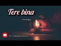 Download Lagu Tere bina | new song | latest song | Ansh kashyap | @musicmaniatunetales