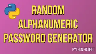 Create Random Alphanumeric Password Generator using Python Python Projects Python Beginners