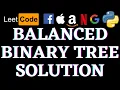 Balanced Binary Tree Leetcode Python Solution Python