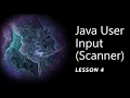 Lesson 4 JAVA User Input Scanner JAVA Programming