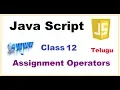 What are AssignmentOperators JavaScriptTelugu Assignments Operatorsin JavaScript VLR Class12