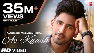 babbal rai ae kaash full song simran hundal maninder kailey desi routz latest punjabi songs