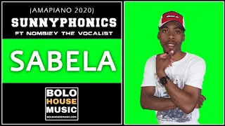 sunnyphonics sabela ft nombiey the vocalist original 