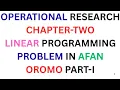 LINEAR PROGRAMMING PROBLEMS IN AFAAN OROMOO PART - I