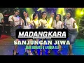 Download Lagu SANJUNGAN JIWA 2023 • MADANGKARA