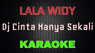 Download Lala Widi - Dj Cinta Hanya Sekali [Karaoke] | LMusical MP3