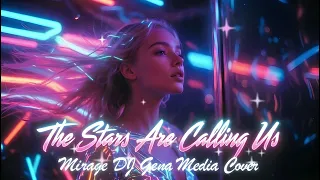 the stars are calling us zvezdy nas zhdut mirage english disco cover dj genamedia