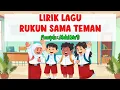Lagu LIRIK LAGU RUKUN SAMA TEMAN (KEMDIKDASMEN)