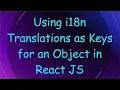 Using i18n Translations as Keys for an Object in React JS