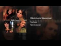 I Never Loved You Anyway